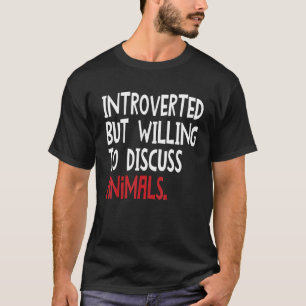 Camiseta Introvertido Pero Dispuesto A Discutir Animales Pa