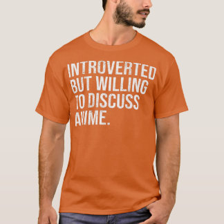 Camiseta Introvertido Pero Dispuesto A Discutir Anime Intro