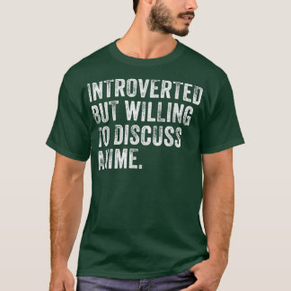 Camiseta Introvertido, Pero Dispuesto A Discutir, Anime Jap