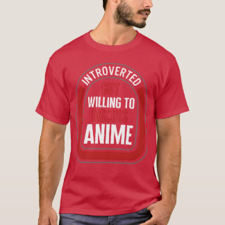Camiseta Introvertido pero dispuesto a discutir anime japon