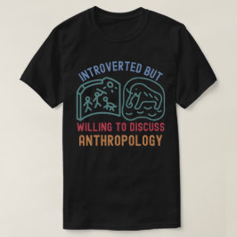 Camiseta Introvertido Pero Dispuesto a Discutir Antropologí