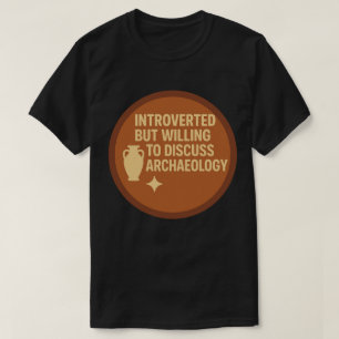 Camiseta Introvertido pero dispuesto a discutir arqueología