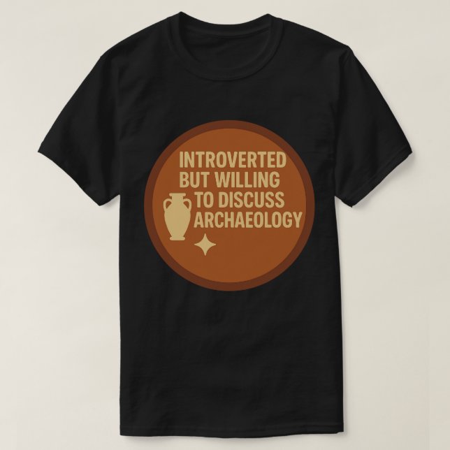 Camiseta Introvertido pero dispuesto a discutir arqueología (Diseño del anverso)