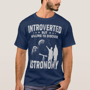 Camiseta Introvertido Pero Dispuesto A Discutir Astronomía