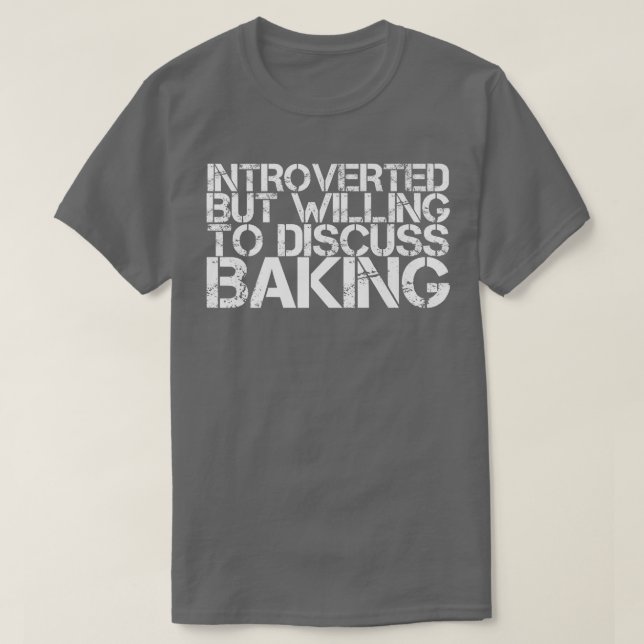 Camiseta Introvertido, Pero Dispuesto A Discutir Baking Fun (Diseño del anverso)