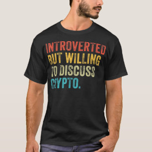 Camiseta Introvertido Pero Dispuesto A Discutir Crypto Trad