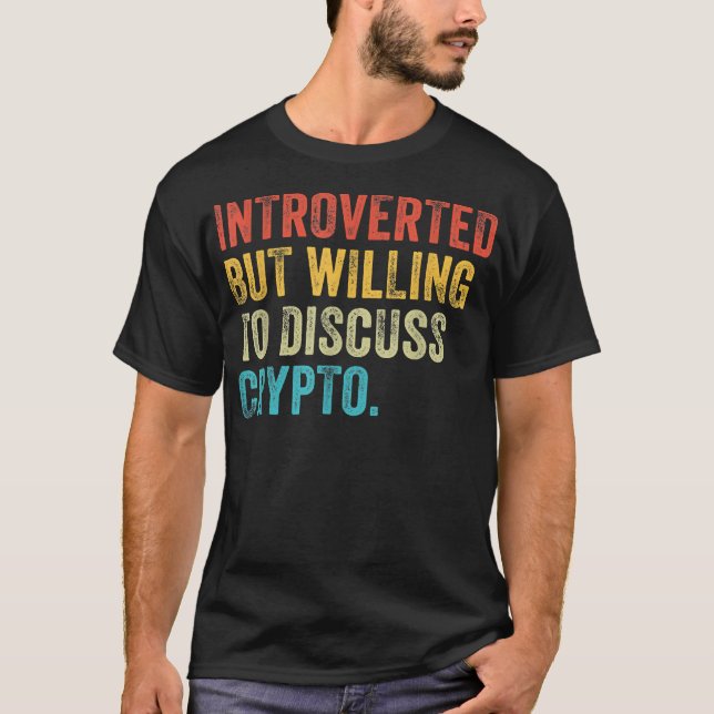 Camiseta Introvertido Pero Dispuesto A Discutir Crypto Trad (Anverso)