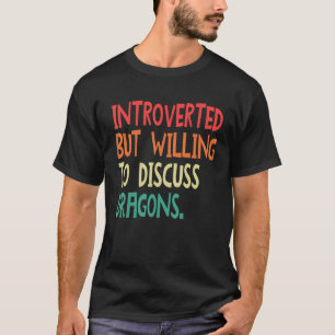 Camiseta Introvertido Pero Dispuesto A Discutir Dragones Pa