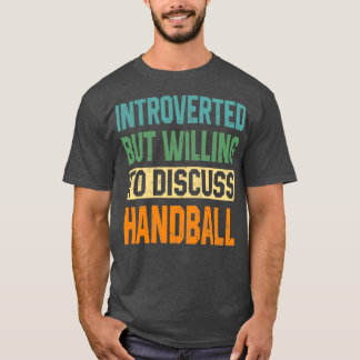Camiseta Introvertido Pero Dispuesto A Discutir El Balonman