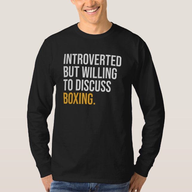 Camiseta Introvertido Pero Dispuesto A Discutir El Boxeo (Anverso)
