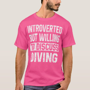 Camiseta Introvertido Pero Dispuesto A Discutir El Buceo Gr