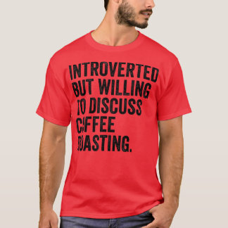 Camiseta Introvertido Pero Dispuesto A Discutir El Café Tos