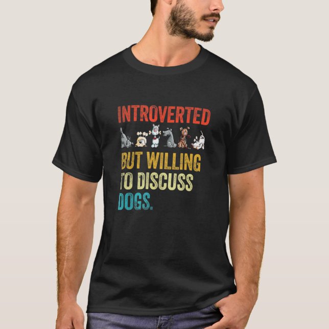 Camiseta Introvertido, Pero Dispuesto A Discutir El Dogs Vi (Anverso)
