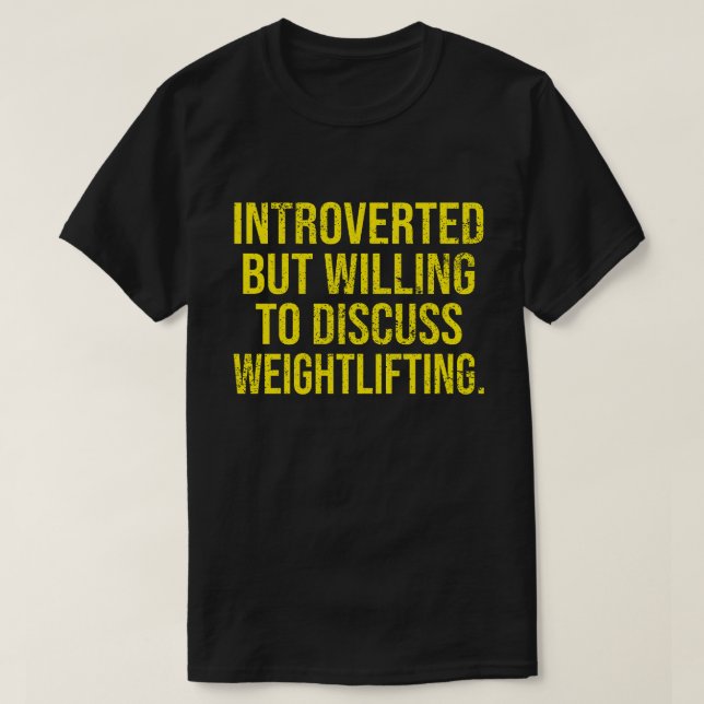 Camiseta Introvertido Pero Dispuesto A Discutir El Halterof (Diseño del anverso)