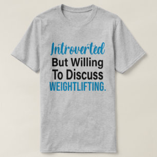 Camiseta Introvertido Pero Dispuesto A Discutir El Halterof