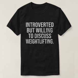 Camiseta Introvertido Pero Dispuesto A Discutir El Halterof