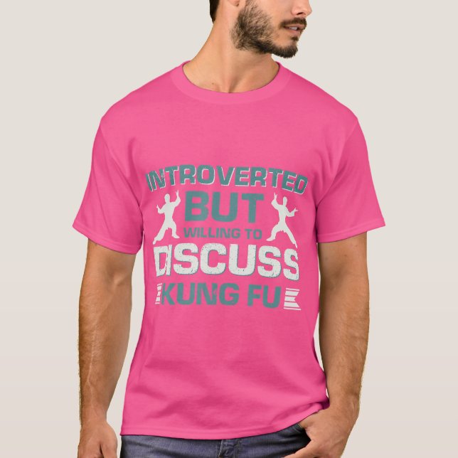 Camiseta Introvertido Pero Dispuesto A Discutir El Kung Fu (Anverso)