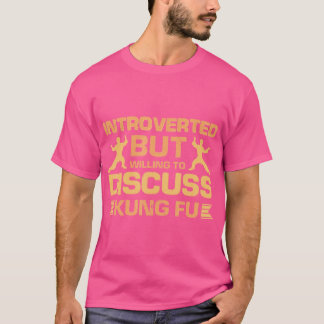 Camiseta Introvertido Pero Dispuesto A Discutir El Kung Fu