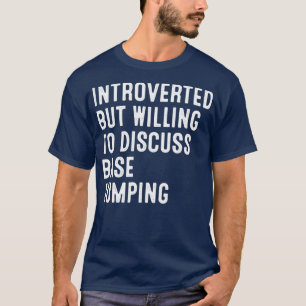 Camiseta Introvertido Pero Dispuesto A Discutir El Salto De