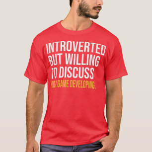 CAMISETA INTROVERTIDO PERO DISPUESTO A DISCUTIR EL VIDEO JU