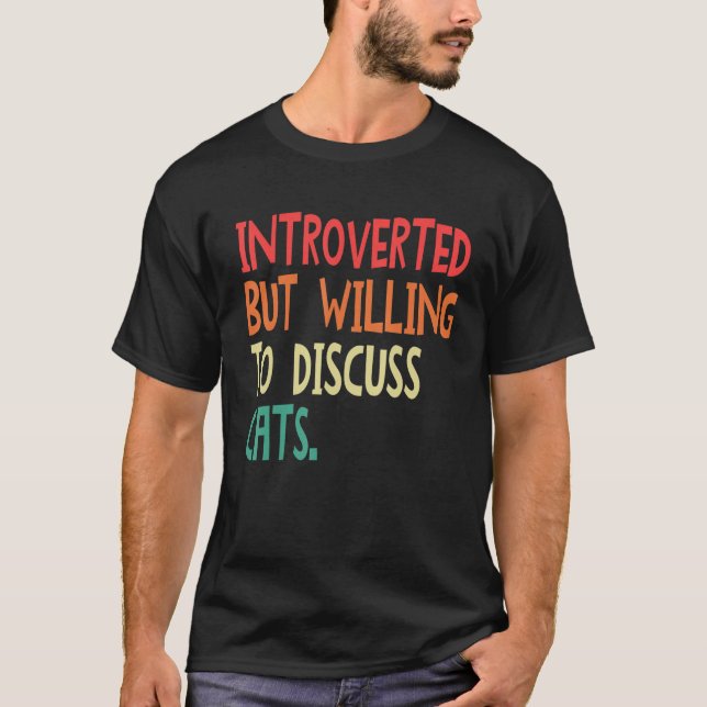 Camiseta Introvertido Pero Dispuesto A Discutir Gatos Para  (Anverso)