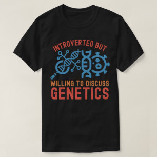 Camiseta Introvertido pero dispuesto a discutir genética