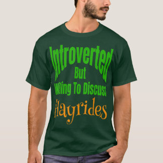 Camiseta Introvertido Pero Dispuesto A Discutir Hayrides Ca