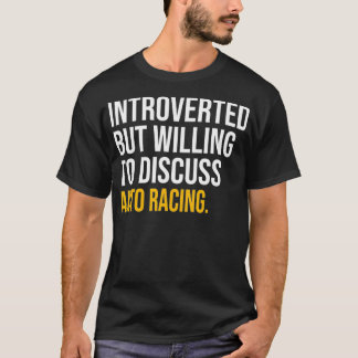 CAMISETA INTROVERTIDO PERO DISPUESTO A DISCUTIR LA CARRERAS