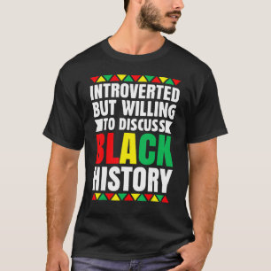 Camiseta Introvertido Pero Dispuesto A Discutir La Historia