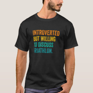Camiseta Introvertido Pero Dispuesto A Discutir La Rentabil