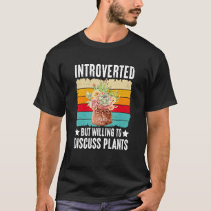 Camiseta Introvertido Pero Dispuesto A Discutir Las Plantas