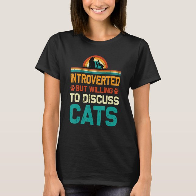 Camiseta Introvertido Pero Dispuesto A Discutir Los Gatos P (Anverso)