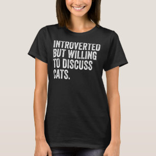 Camiseta Introvertido Pero Dispuesto A Discutir Los Gatos P