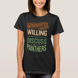 Camiseta Introvertido Pero Dispuesto A Discutir Los Pantera