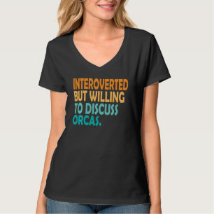 Camiseta Introvertido Pero Dispuesto A Discutir Orca Vintag