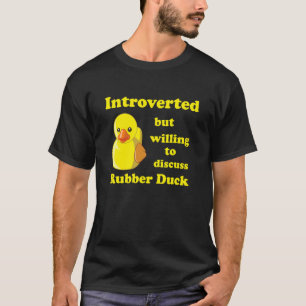 Camiseta Introvertido pero dispuesto a discutir Pato de Gom