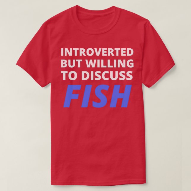 Camiseta Introvertido Pero Dispuesto A Discutir Pescado (Diseño del anverso)