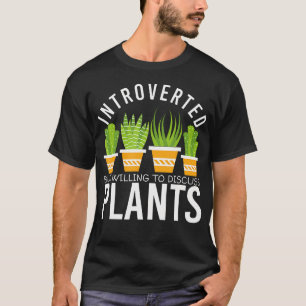 Camiseta Introvertido Pero Dispuesto A Discutir Plantas