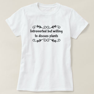 Camiseta Introvertido pero dispuesto a discutir plantas