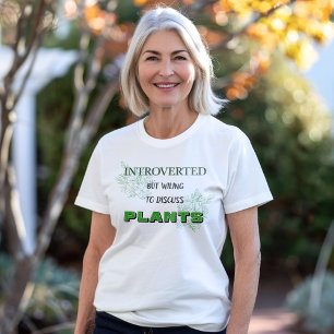 Camiseta Introvertido Pero Dispuesto A Discutir Plantas Cam