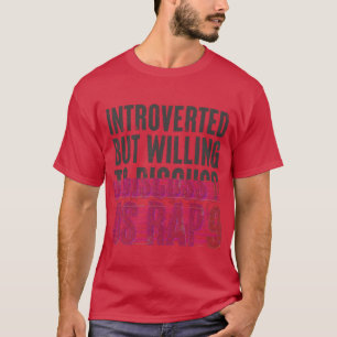 Camiseta introvertido pero dispuesto a discutir Rap de los 