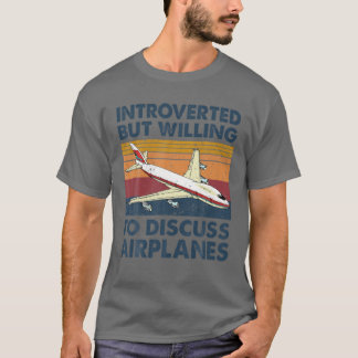 Camiseta Introvertido Pero Dispuesto A Discutir Sobre Avion