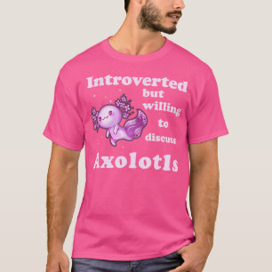 Camiseta Introvertido Pero Dispuesto A Discutir Sobre Axolo