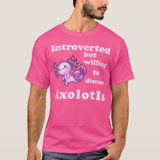 Camiseta Introvertido Pero Dispuesto A Discutir Sobre Axolo