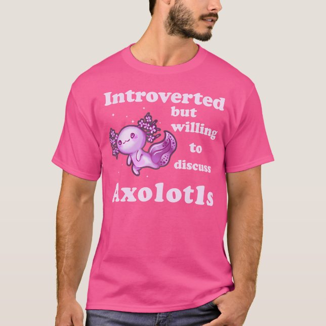 Camiseta Introvertido Pero Dispuesto A Discutir Sobre Axolo (Anverso)