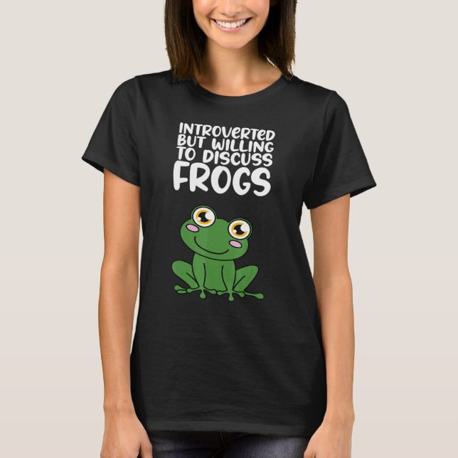 Camiseta Introvertido Pero Dispuesto A Discutir Sobre Ranas (Anverso)