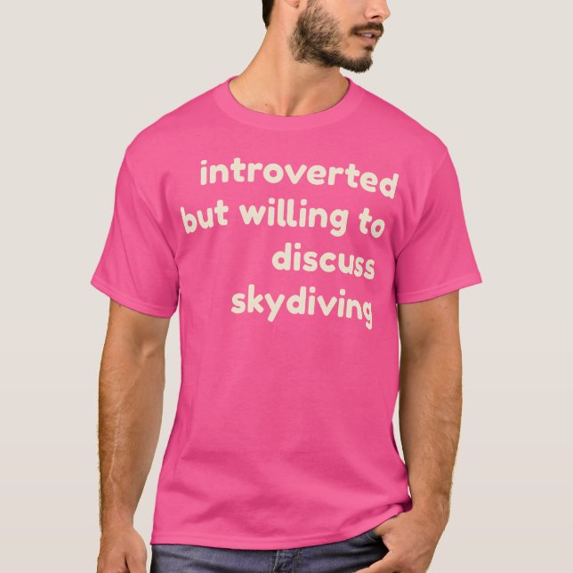 Camiseta Introvertido Pero Dispuesto A Discutir Sobre Skydi (Anverso)