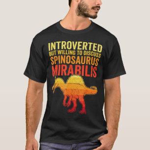 Camiseta Introvertido pero dispuesto a discutir spinosaurus