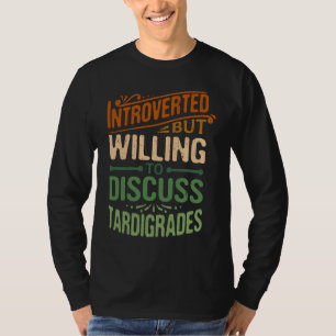 Camiseta Introvertido Pero Dispuesto A Discutir Tardígrados