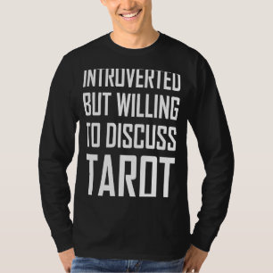 Camiseta Introvertido Pero Dispuesto A Discutir Tarot